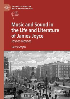Smyth |  Music and Sound in the Life and Literature of James Joyce | Buch |  Sack Fachmedien