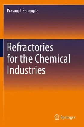 Sengupta |  Refractories for the Chemical Industries | Buch |  Sack Fachmedien