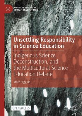 Higgins |  Unsettling Responsibility in Science Education | Buch |  Sack Fachmedien
