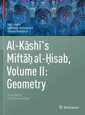 Aydin / Bakbouk / Hammoudi |  Al-Kashi's Miftah al-Hisab, Volume II: Geometry | Buch |  Sack Fachmedien