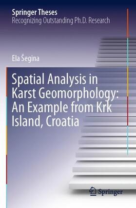 Šegina |  Spatial Analysis in Karst Geomorphology: An Example from Krk Island, Croatia | Buch |  Sack Fachmedien