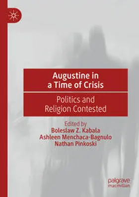 Kabala / Pinkoski / Menchaca-Bagnulo |  Augustine in a Time of Crisis | Buch |  Sack Fachmedien