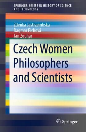 Jastrzembská / Zouhar / Pichová | Czech Women Philosophers and Scientists | Buch | 978-3-030-61515-4 | sack.de