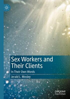 Mosley |  Sex Workers and Their Clients | Buch |  Sack Fachmedien