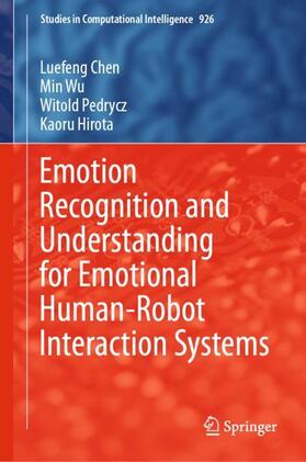 Chen / Hirota / Wu |  Emotion Recognition and Understanding for Emotional Human-Robot Interaction Systems | Buch |  Sack Fachmedien