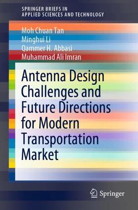 Tan / Imran / Li |  Antenna Design Challenges and Future Directions for Modern Transportation Market | Buch |  Sack Fachmedien