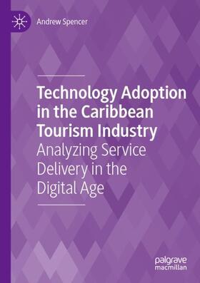 Spencer |  Technology Adoption in the Caribbean Tourism Industry | Buch |  Sack Fachmedien
