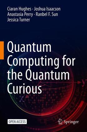Hughes / Isaacson / Turner |  Quantum Computing for the Quantum Curious | Buch |  Sack Fachmedien