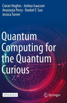 Hughes / Isaacson / Turner |  Quantum Computing for the Quantum Curious | Buch |  Sack Fachmedien