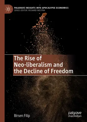 Filip |  The Rise of Neo-liberalism and the Decline of Freedom | eBook | Sack Fachmedien