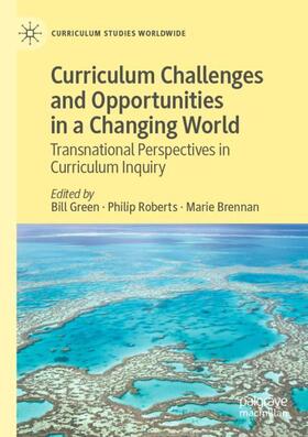 Green / Roberts / Brennan |  Curriculum Challenges and Opportunities in a Changing World | Buch |  Sack Fachmedien