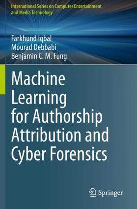 Iqbal / Fung / Debbabi |  Machine Learning for Authorship Attribution and Cyber Forensics | Buch |  Sack Fachmedien