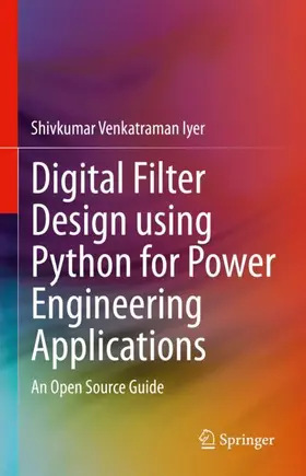 Iyer |  Digital Filter Design using Python for Power Engineering Applications | Buch |  Sack Fachmedien