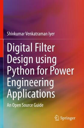 Iyer |  Digital Filter Design using Python for Power Engineering Applications | Buch |  Sack Fachmedien