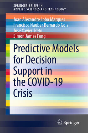 Marques / Gois / Xavier-Neto |  Predictive Models for Decision Support in the COVID-19 Crisis | eBook | Sack Fachmedien