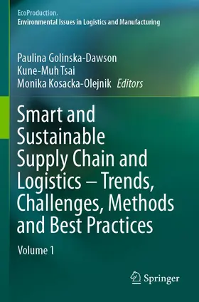 Golinska-Dawson / Kosacka-Olejnik / Tsai |  Smart and Sustainable Supply Chain and Logistics ¿ Trends, Challenges, Methods and Best Practices | Buch |  Sack Fachmedien