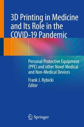 Rybicki |  3D Printing in Medicine and Its Role in the COVID-19 Pandemic | Buch |  Sack Fachmedien