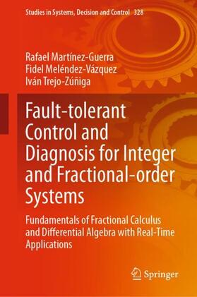 Martínez-Guerra / Trejo-Zúñiga / Meléndez-Vázquez |  Fault-tolerant Control and Diagnosis for Integer and  Fractional-order Systems | Buch |  Sack Fachmedien