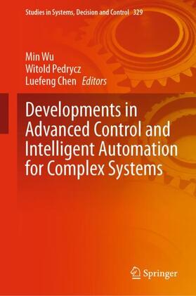 Wu / Chen / Pedrycz |  Developments in Advanced Control and Intelligent Automation for Complex Systems | Buch |  Sack Fachmedien