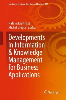 Greguš / Kryvinska |  Developments in Information & Knowledge Management for Business Applications | Buch |  Sack Fachmedien