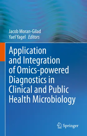 Yagel / Moran-Gilad |  Application and Integration of Omics-powered Diagnostics in Clinical and Public Health Microbiology | Buch |  Sack Fachmedien