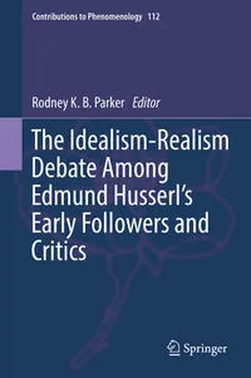 Parker |  The Idealism-Realism Debate Among Edmund Husserl’s Early Followers and Critics | eBook | Sack Fachmedien