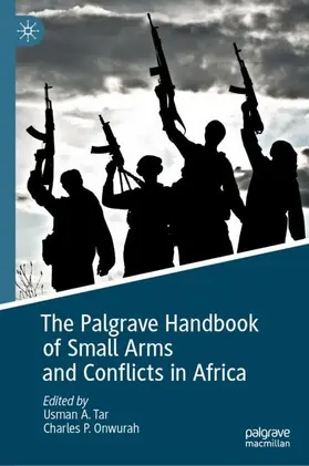 Onwurah / Tar |  The Palgrave Handbook of Small Arms and Conflicts in Africa | Buch |  Sack Fachmedien