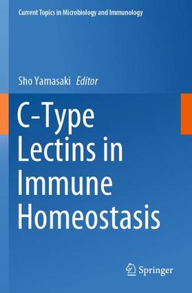 Yamasaki |  C-Type Lectins in Immune Homeostasis | Buch |  Sack Fachmedien