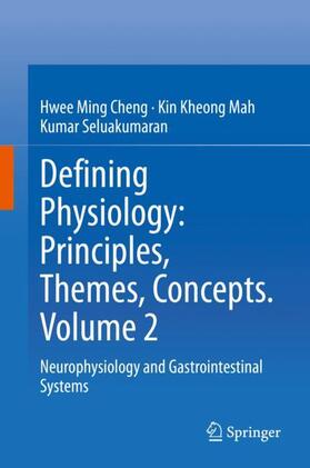 Cheng / Seluakumaran / Mah |  Defining Physiology: Principles, Themes, Concepts. Volume 2 | Buch |  Sack Fachmedien