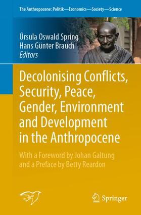 Brauch / Oswald Spring |  Decolonising Conflicts, Security, Peace, Gender, Environment and Development in the Anthropocene | Buch |  Sack Fachmedien