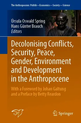 Oswald Spring / Brauch |  Decolonising Conflicts, Security, Peace, Gender, Environment and Development in the Anthropocene | eBook | Sack Fachmedien