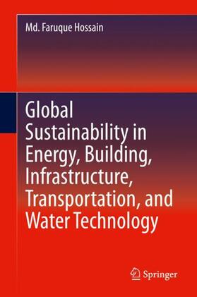 Hossain |  Global Sustainability in Energy, Building, Infrastructure, Transportation, and Water Technology | Buch |  Sack Fachmedien
