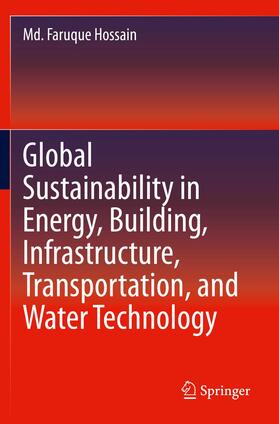 Hossain |  Global Sustainability in Energy, Building, Infrastructure, Transportation, and Water Technology | Buch |  Sack Fachmedien