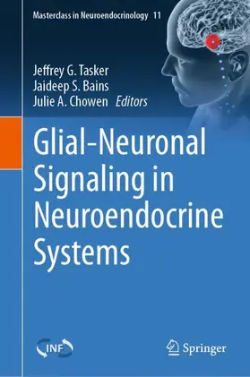 Tasker / Chowen / Bains |  Glial-Neuronal Signaling in Neuroendocrine Systems | Buch |  Sack Fachmedien