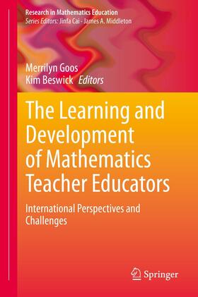 Goos / Beswick |  The Learning and Development of Mathematics Teacher Educators | eBook | Sack Fachmedien