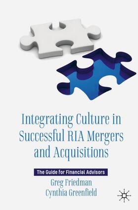 Greenfield / Friedman |  Integrating Culture in Successful RIA Mergers and Acquisitions | Buch |  Sack Fachmedien