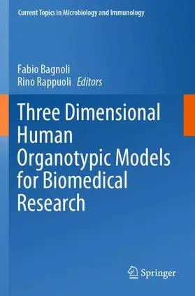 Rappuoli / Bagnoli |  Three Dimensional Human Organotypic Models for Biomedical Research | Buch |  Sack Fachmedien