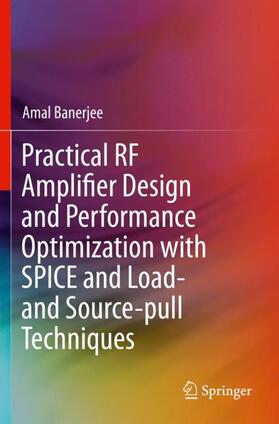 Banerjee |  Practical RF Amplifier Design and Performance Optimization with SPICE and Load- and Source-pull Techniques | Buch |  Sack Fachmedien