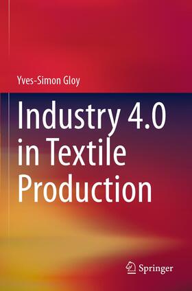 Gloy |  Industry 4.0 in Textile Production | Buch |  Sack Fachmedien