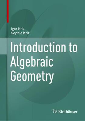 Kriz |  Introduction to Algebraic Geometry | Buch |  Sack Fachmedien