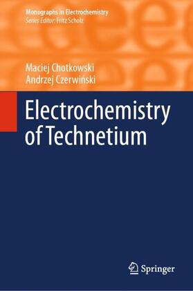 Czerwinski / Chotkowski / Czerwinski |  Electrochemistry of Technetium | Buch |  Sack Fachmedien