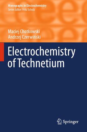 Czerwinski / Chotkowski / Czerwinski |  Electrochemistry of Technetium | Buch |  Sack Fachmedien