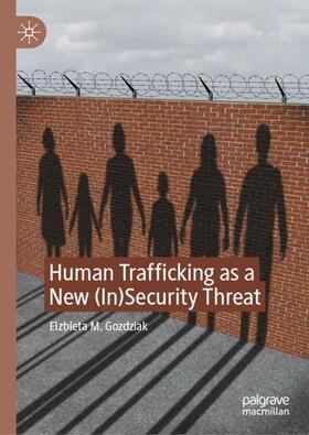 Gozdziak / Gozdziak |  Human Trafficking as a New (In)Security Threat | Buch |  Sack Fachmedien