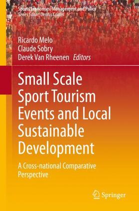 Melo / Van Rheenen / Sobry |  Small Scale Sport Tourism Events and Local Sustainable Development | Buch |  Sack Fachmedien