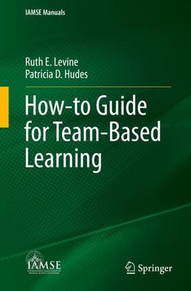 Hudes / Levine |  How-to Guide for Team-Based Learning | Buch |  Sack Fachmedien