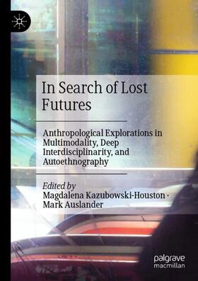 Auslander / Kazubowski-Houston |  In Search of Lost Futures | Buch |  Sack Fachmedien