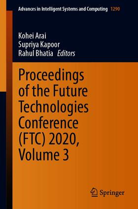 Arai / Kapoor / Bhatia |  Proceedings of the Future Technologies Conference (FTC) 2020, Volume 3 | eBook | Sack Fachmedien