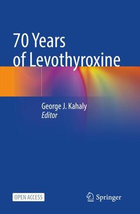 Kahaly |  70 Years of Levothyroxine | Buch |  Sack Fachmedien