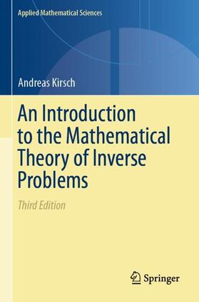 Kirsch |  An Introduction to the Mathematical Theory of Inverse Problems | Buch |  Sack Fachmedien