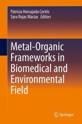 Rojas Macías / Horcajada Cortés |  Metal-Organic Frameworks in Biomedical and Environmental Field | Buch |  Sack Fachmedien
